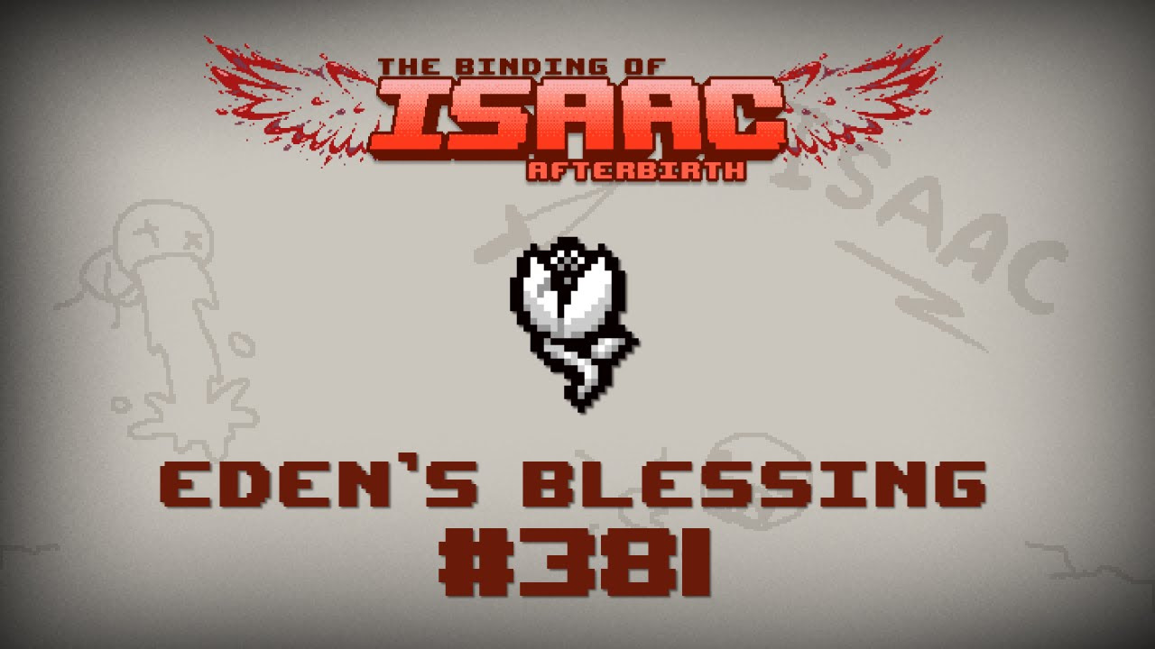 Binding of Isaac Afterbirth Item guide   Edens Blessing