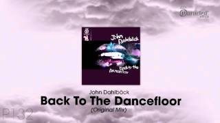 John Dahlbäck - Back to the Dancefloor (Original Mix)