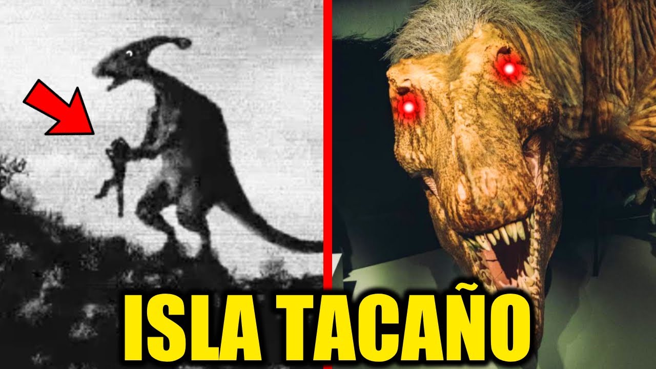 ESAS COSAS NO SON DINOSAURIOS (ISLA TACAÑO) | Creepypasta Jurassic Park