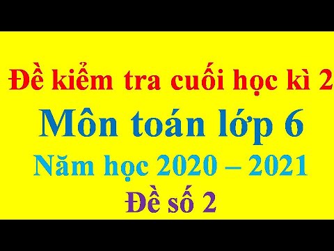 Đề thi toán lớp 6 cuối học kì 2 | Đề kiểm tra cuối học kì 2 môn toán lớp 6(đề số 2)