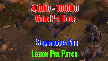 WoW: Goldfarm 4,000-10,000g Per Hour! Sumptuous Fur
