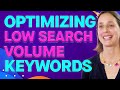 Strategies to Optimize Low Search Volume Keywords in Google Ads