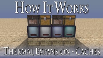 How It Works - Thermal Expansion - Caches - Tutorial