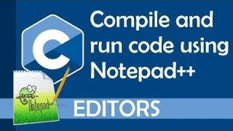 Compile and Run C/C++ Using Notepad++
