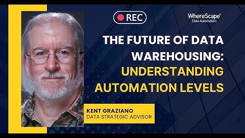 Kent Graziano - The Future of Data Warehousing: Understanding Automation Levels