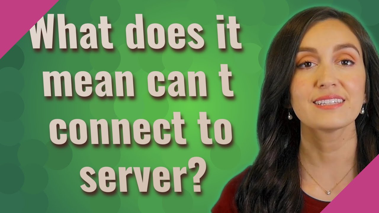 What Does It Mean Can T Connect To Server YouTube