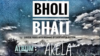 BHOLI BHALI official  Lyrical video with the meaning of SHERTUKPEN Section...