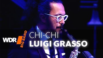 Luigi Grasso & Johan Hörlén feat. by WDR BIG BAND: Chi - Chi
