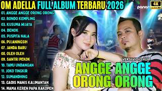 ANGGE ANGGE ORONG ORONG - RONDO KEMPLING - KUSUMA WIJAYA || ADELLA FULL ALBUM TERBARU 2026
