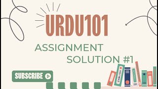 URDU101 ASSIGNMENT SOLUTION #1 | | FALL 2023 | | VU