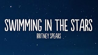 Britney Spears - Swimming In The Stars (Lyrics)