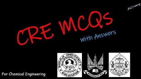 Chemical Reaction Engineering (CRE) MCQs with Answers