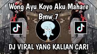 WONG AYU KOYO AKU MAHARE BMW 7 || DJ LILAKNE LUNGAMU HIPDUT VIRAL FYP TIKTOK TERBARU 2026