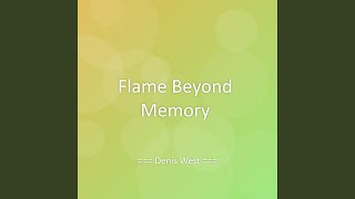 Flame Beyond Memory