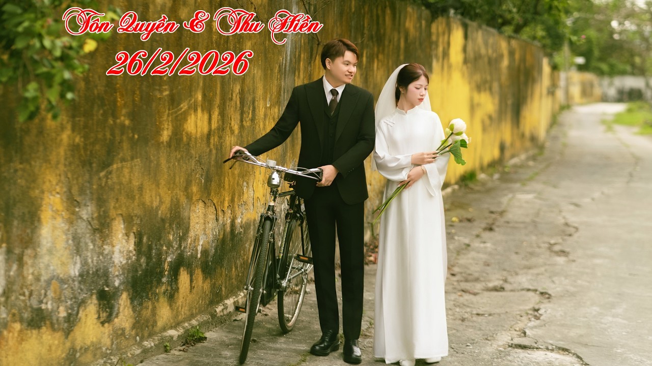 Lễ thành hôn : Tôn Quyền & Thu Hiền / THôn Đông Cao 1 - Tây Tiến - Tiền Hải - Thái Bình 26-2-2026
