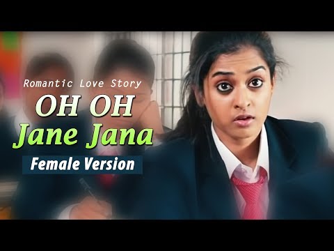 Oh Oh Jane Jaana Song New Female Version | Most Popular Love Story Video 2018 HD