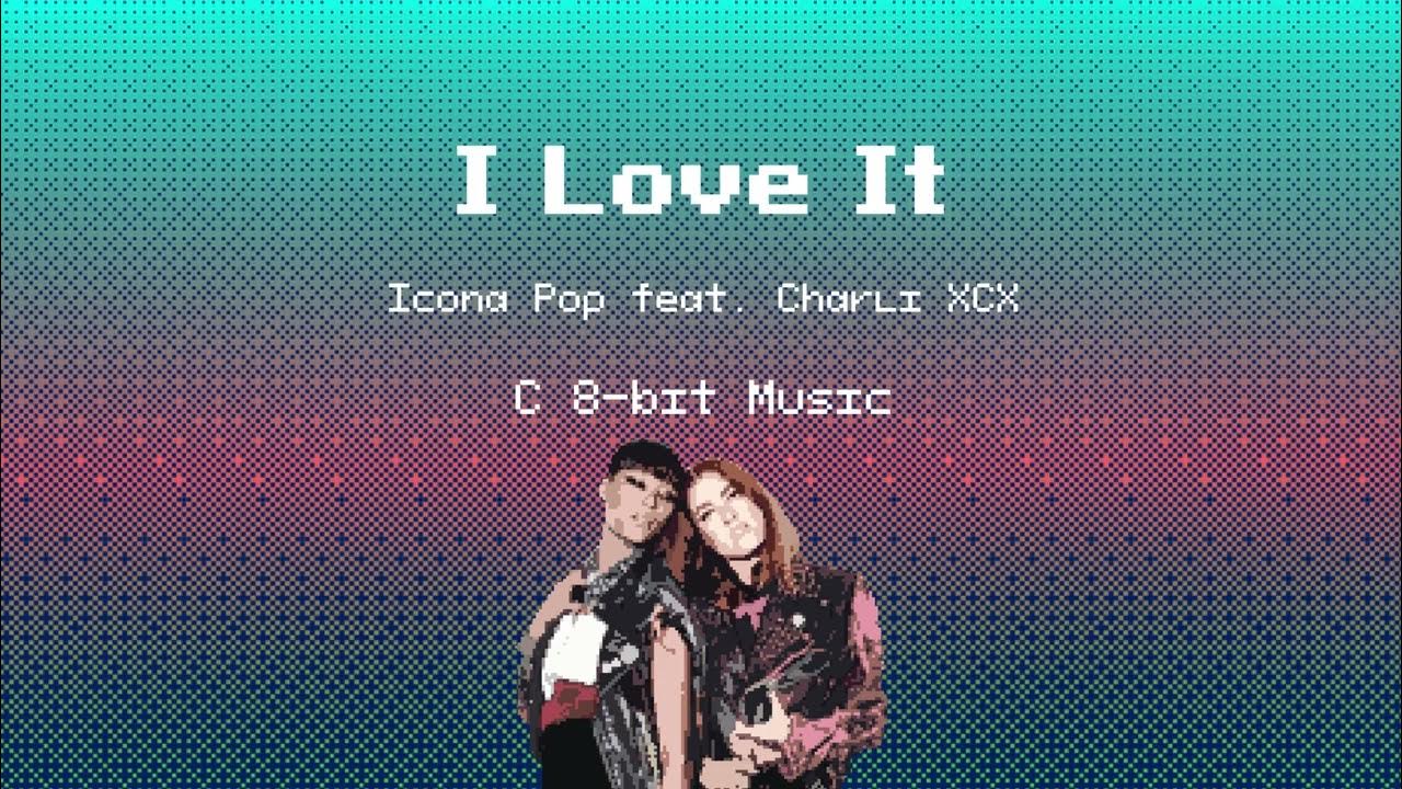 @Ебалай (!):Charli XCX, icona Pop - i Love it.