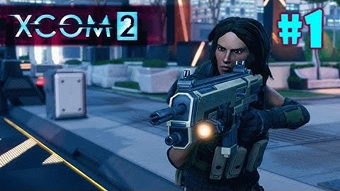 XCOM 2 Episode 1 - WE