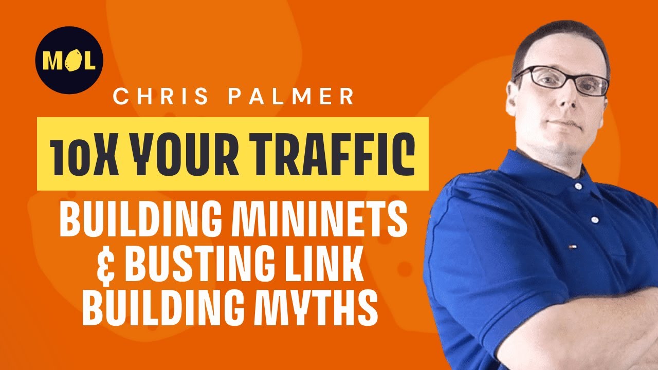 Chris Palmer on 10x your Traffic Building Mininets and Busting Link ...
