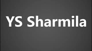 How to Pronounce YS Sharmila