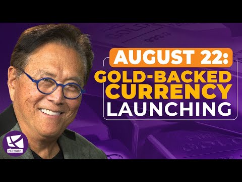 Gold-backed Currency Launching Aug. 22nd - Robert Kiyosaki, Andy Schectman