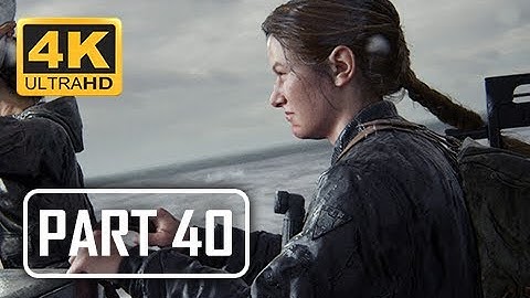 The Last of Us Part 2 Walkthrough Part 40 - Scar Island (4K PS4 PRO Gameplay)