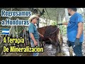 Regresamos a Honduras 🇭🇳 a Hacer Terapia de Mineralizacion