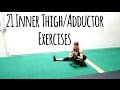 21 Inner thigh Exercises - Adductor Variations