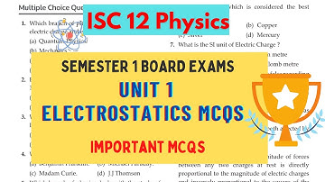 ISC 12 Physics Electrostatic MCQs || 1st Semester Board Exams