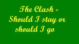 The Clash - Should I Stay Or Should I Go