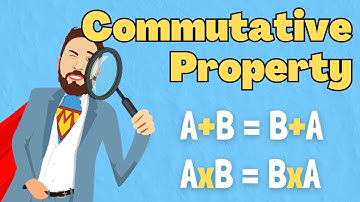 Learn The: Commutative Property Of Addition And Multiplication