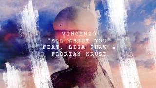 Vincenzo - All About You feat. Lisa Shaw &amp; Florian Kruse