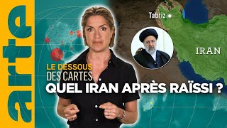 Quel Iran après Raïssi ? | L'Essentiel du Dessous des Cartes | ARTE