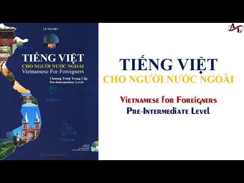 Tiếng Việt Cho Người Nước Ngoài - Trung Cấp: Bài 1 | Vietnamese for Foreigners - Pre-Intermediate: Lesson 1 | 学越南语 - 中级：第一课