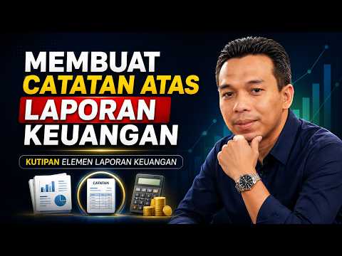 Membuat Catatan Atas Laporan Keuangan || Kutipan Elemen Laporan Keuangan