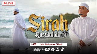 🔴 [LIVE] [S47] Sirah Rasulullah ﷺ | Ustaz Wadi Annuar