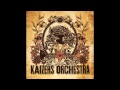 Kaizers Orchestra - En For Orgelet, En For Meg [HQ]