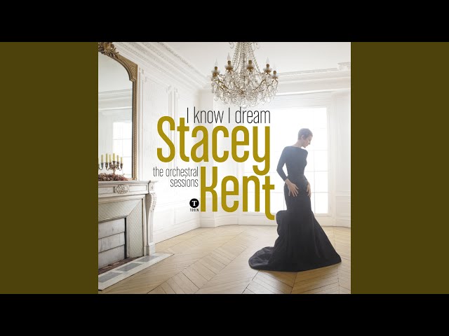 STACEY KENT - I Know I Dream