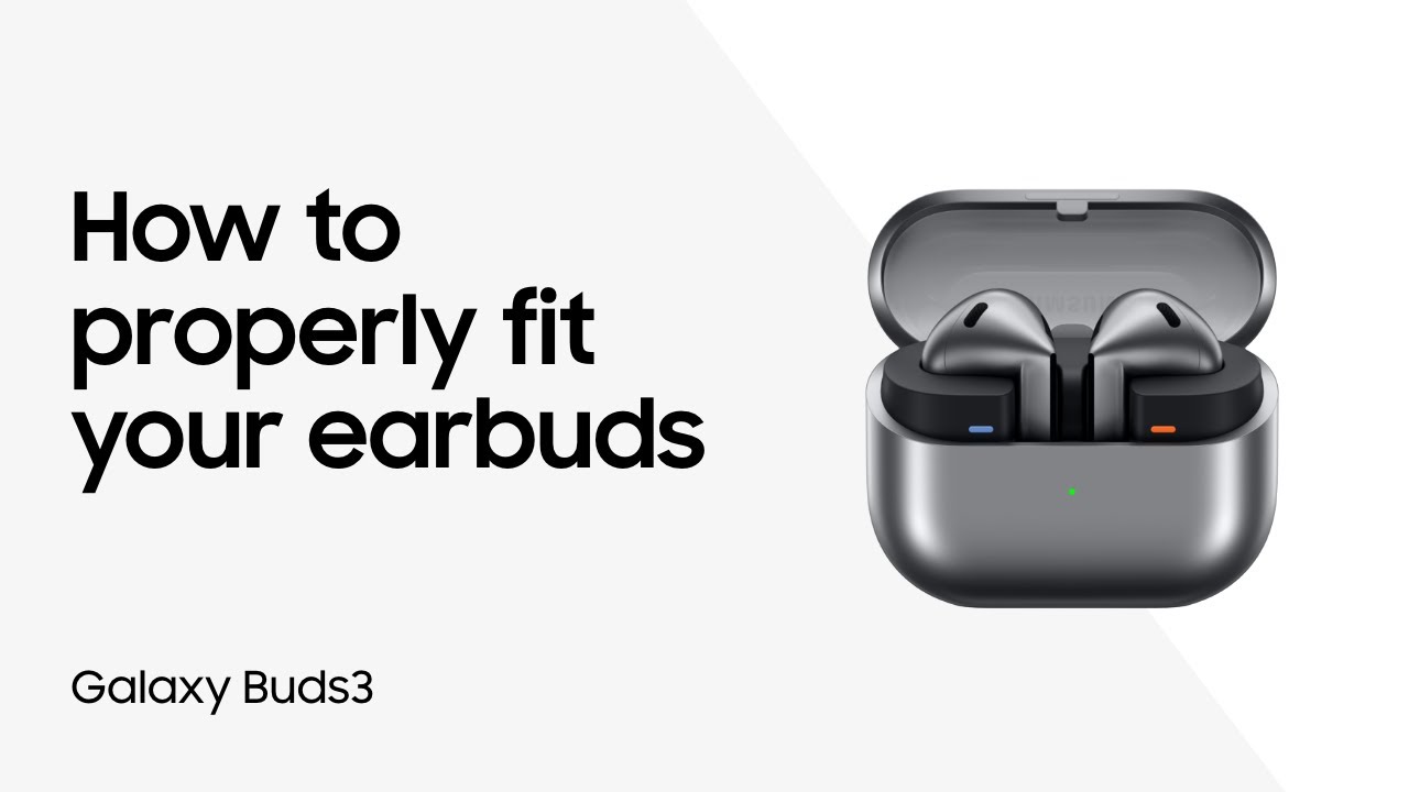 Why fit matters for Samsung earbuds