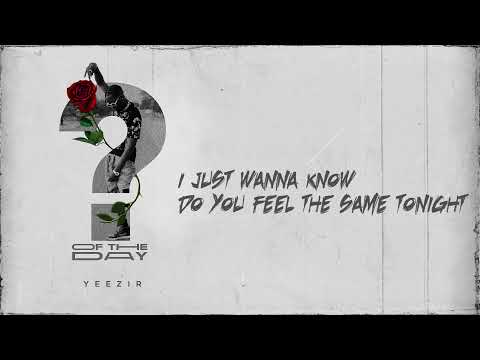 Yeezir - QUESTION OF THE DAY (Official Lyric video)