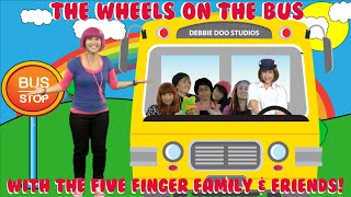 The Wheels On The Bus Song  -  Featuring The Five Finger Family and Debbie Doo chords