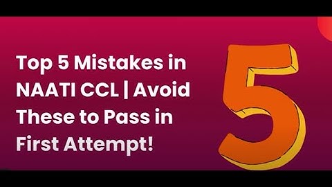 Top 5 NAATI CCL Mistakes You MUST Avoid to Pass in 1st Attempt! | Tips from Experts