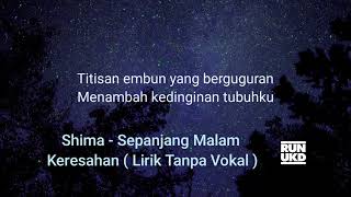 Shima  Sepanjang Malam Keresahan  Lirik Tanpa Vokal 