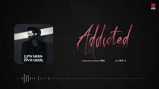 Addicted ( Official Audio) Nikk | Rox A | Bang Music |