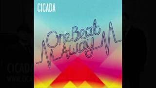 Watch Cicada One Beat Away video