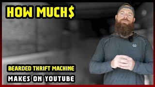 This Is How much money Bearded Thrift Machine makes on YouTube 2025 |