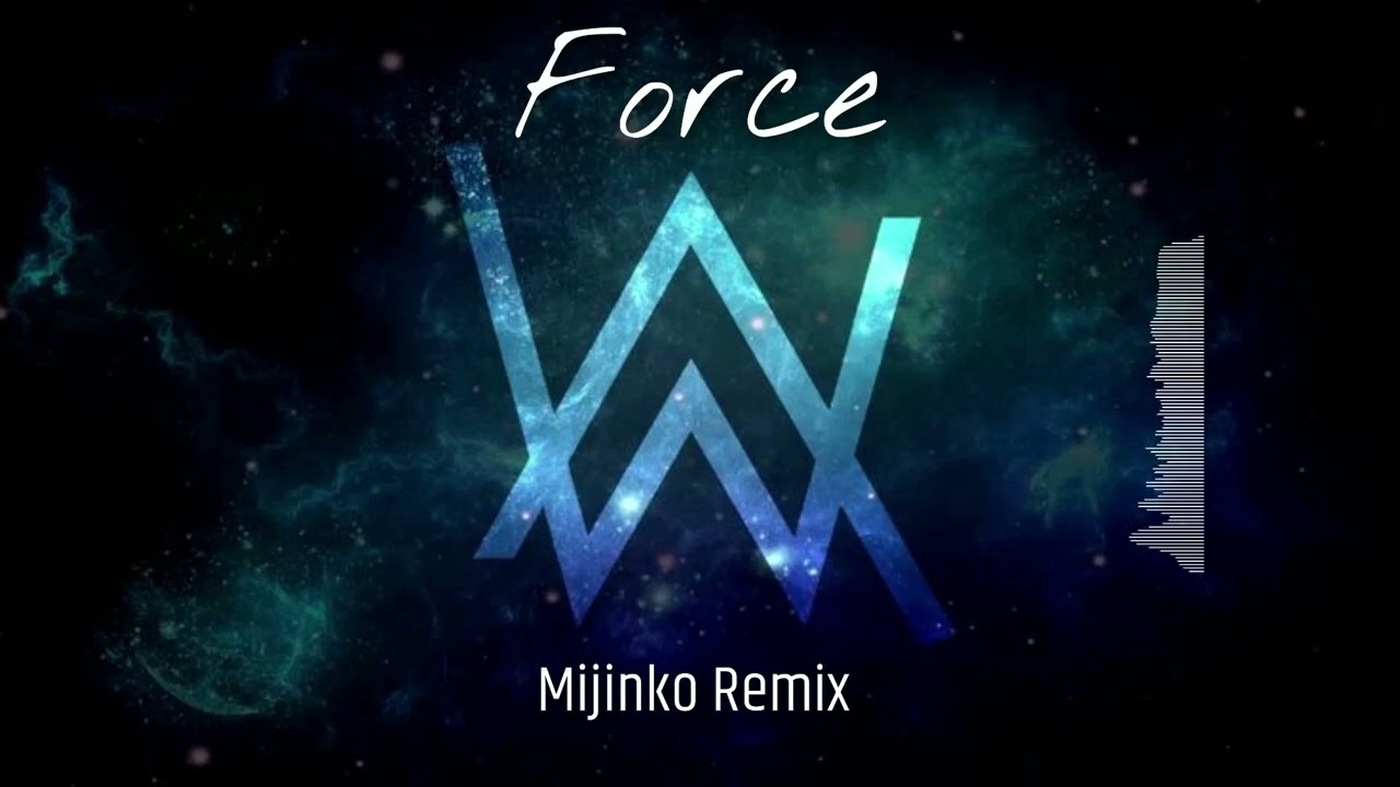 Alan Walker - Force (Mijinko Remix)