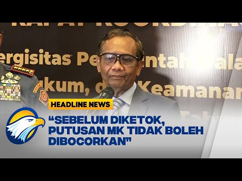 Mahfud MD Usut Tuntas Dugaan Kebocoran di MK