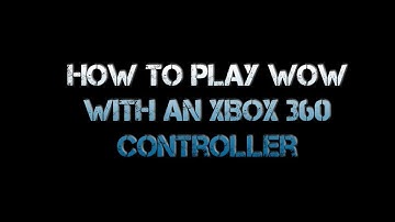 XBox 360 Controller on World of Warcraft setup guide