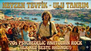 Neyzen Tevfik - Ulu Tanrım 70S Psychedelic Anatolian Rock Dünyada Bir Ilk Şk